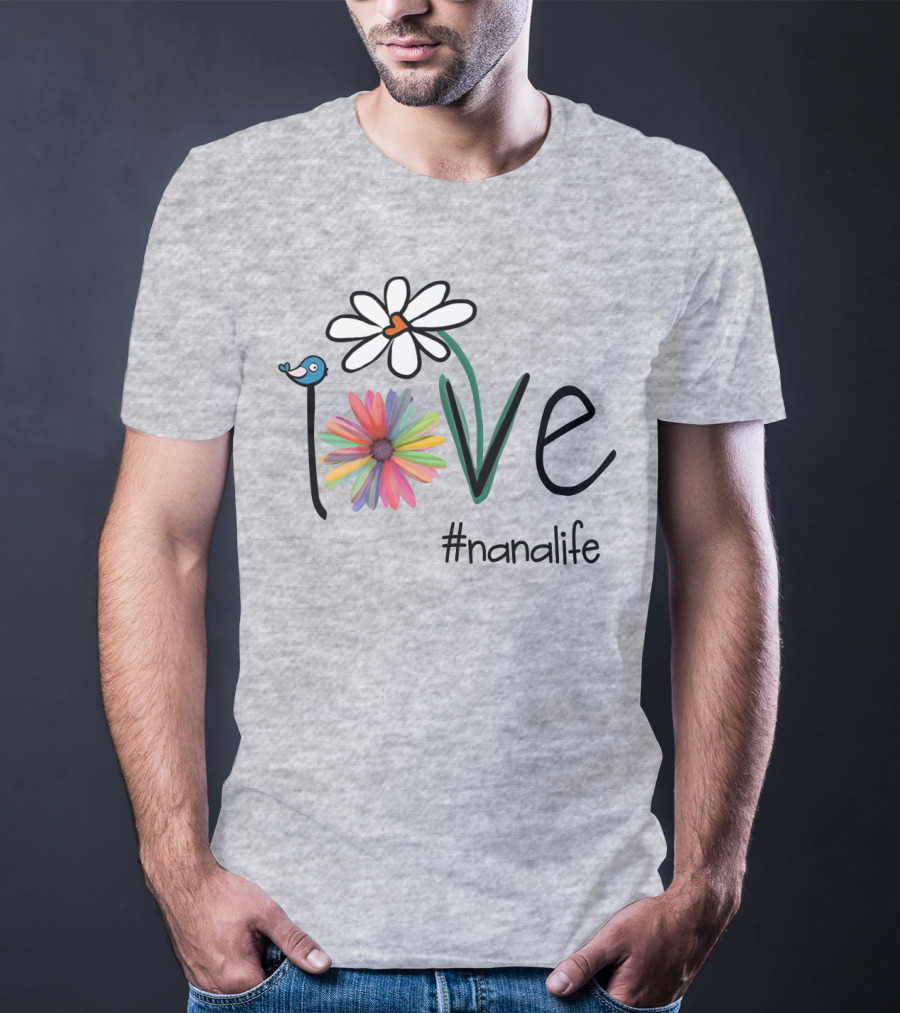 Love Nana Life #nanalife T-Shirt