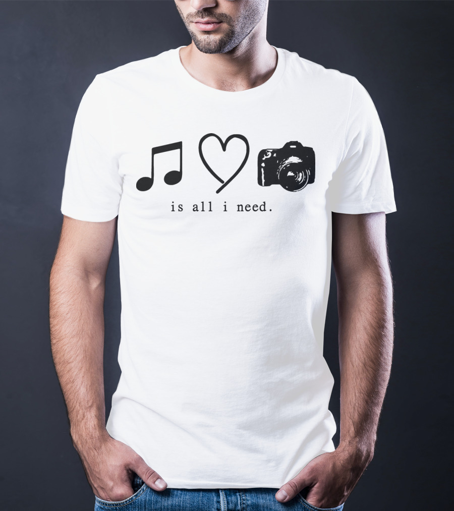 Music Love Camera Is All I Need T-Shirt