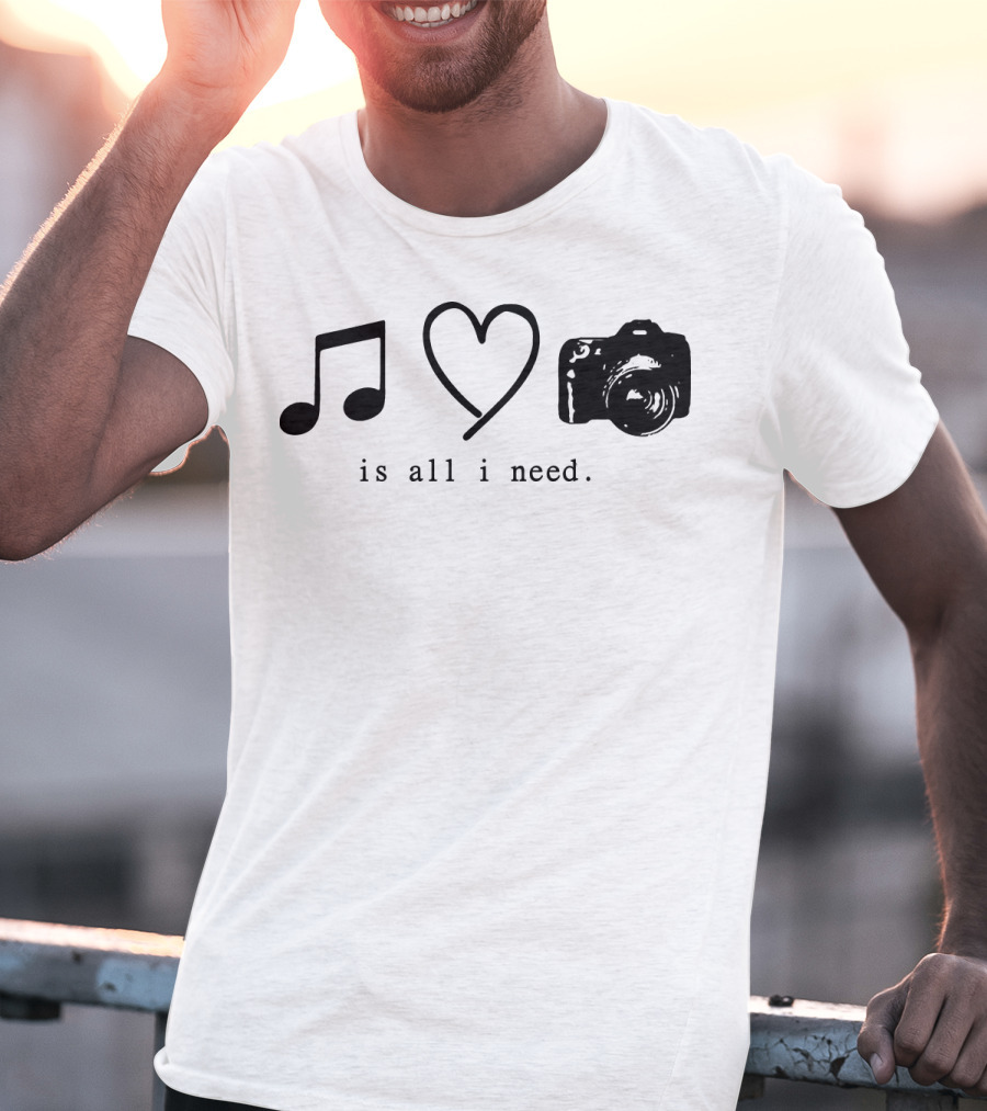 Music Love Camera Is All I Need T-Shirt
