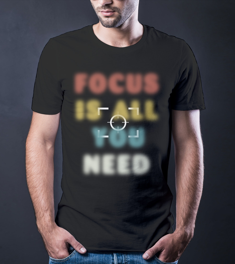 Focus Is All You Need Target Reticle T-Shirt