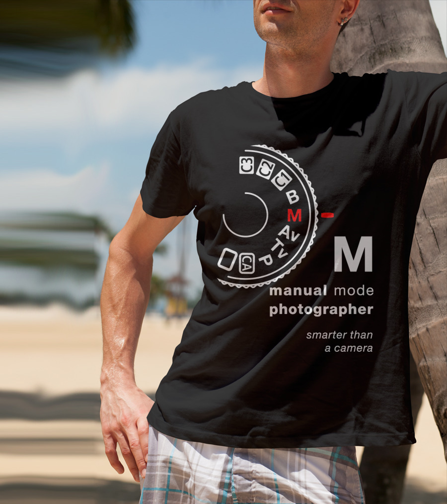 Manual Mode Photographer Smarter Than A Camera T-Shirt