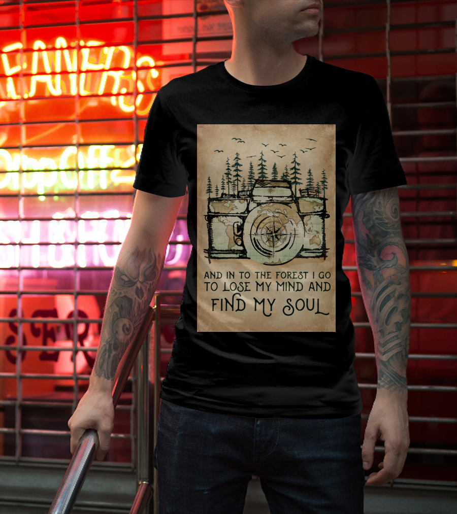 And In To The Forest I Go To Lose My Mind And Find My Soul Camera Compass Forest T-Shirt