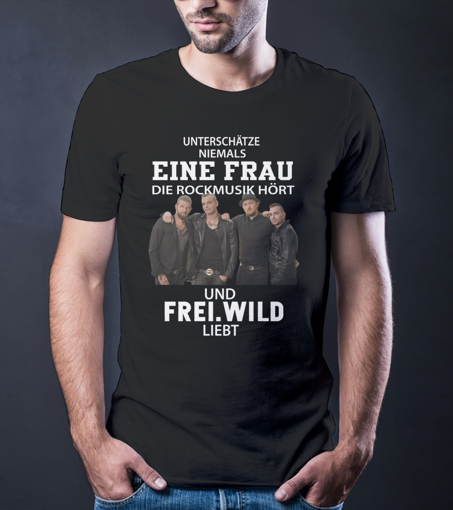 Unterschätze Niemals Eine Frau Die Rockmusik Hört Und Frei.wild Liebt T-Shirt