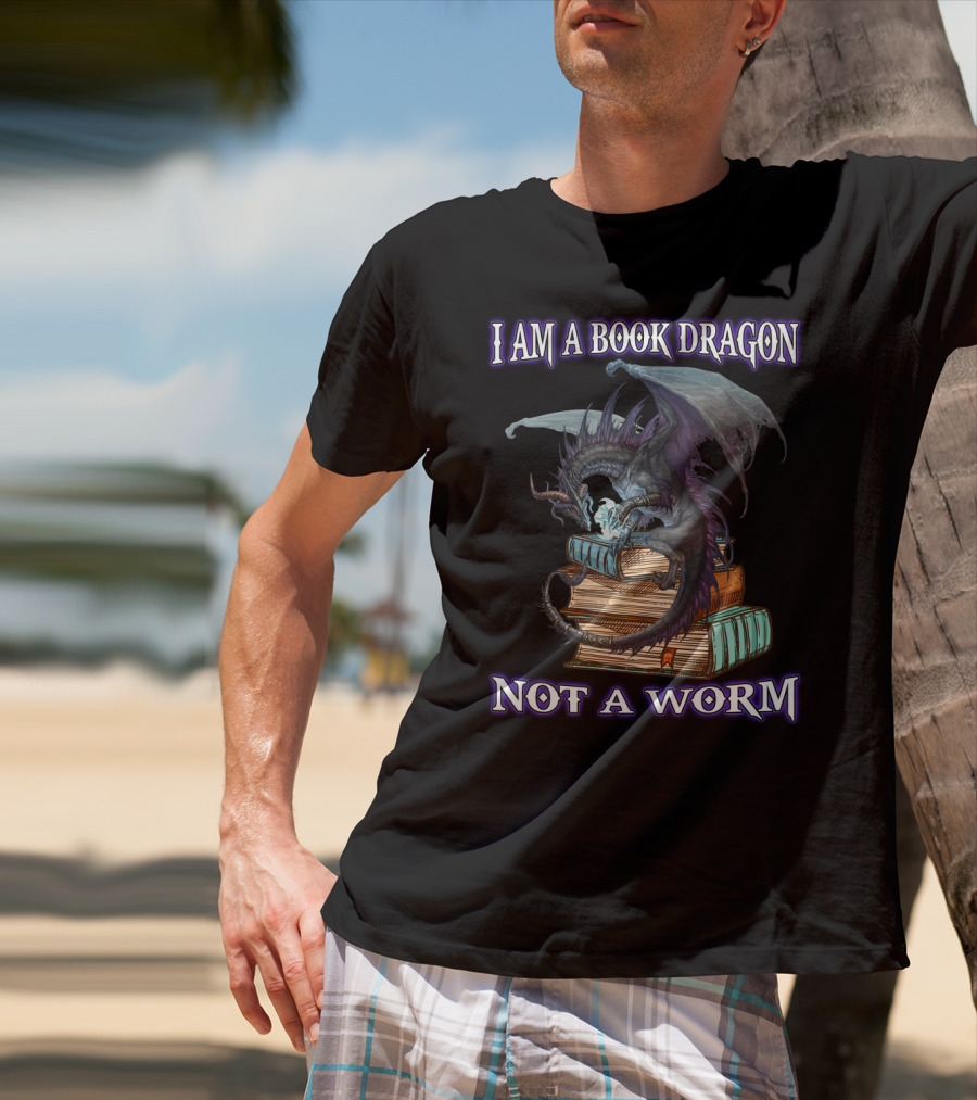 I AM A BOOK DRAGON NOT A WORM T-Shirt