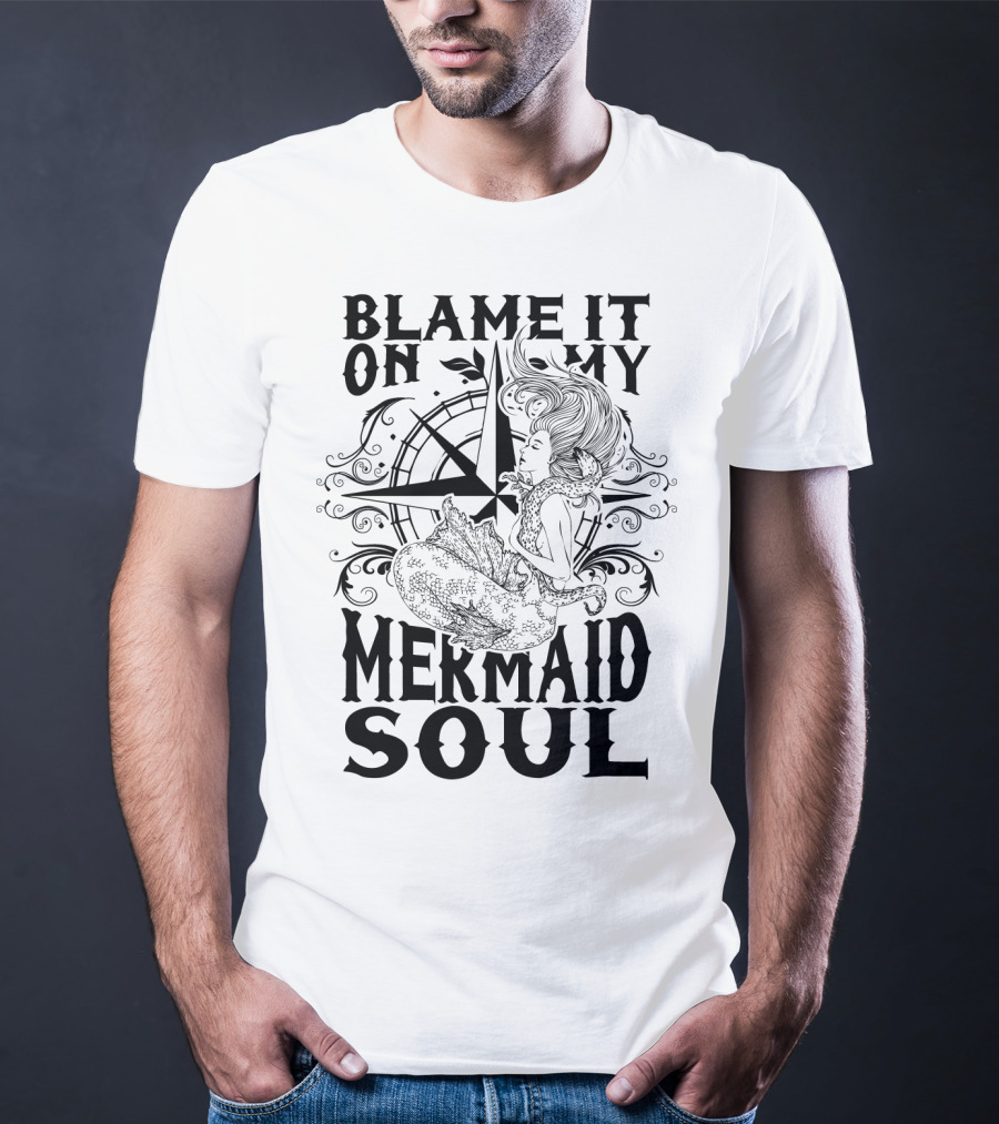 Blame It On My Mermaid Soul With Compass T-Shirt