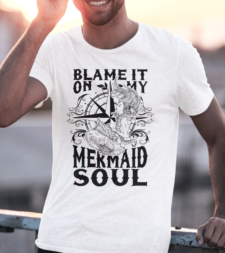 Blame It On My Mermaid Soul With Compass T-Shirt