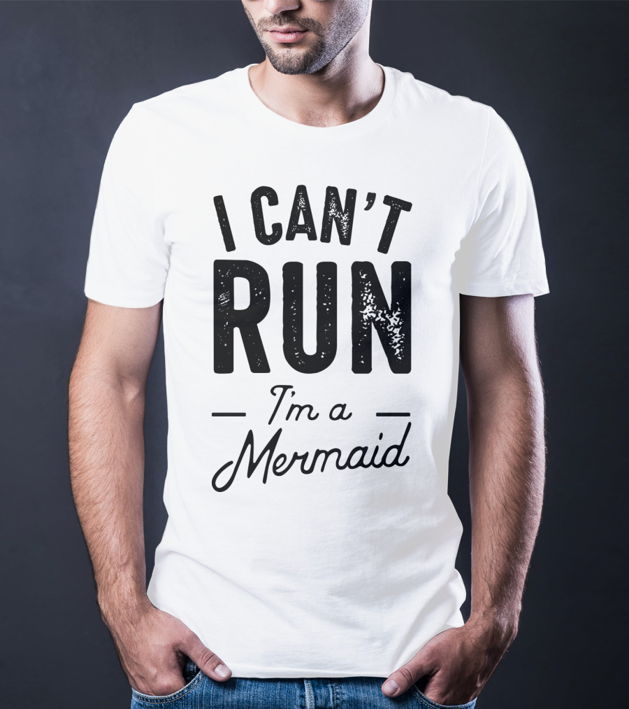 I Can't Run I'm A Mermaid Ocean Fantasy T-Shirt
