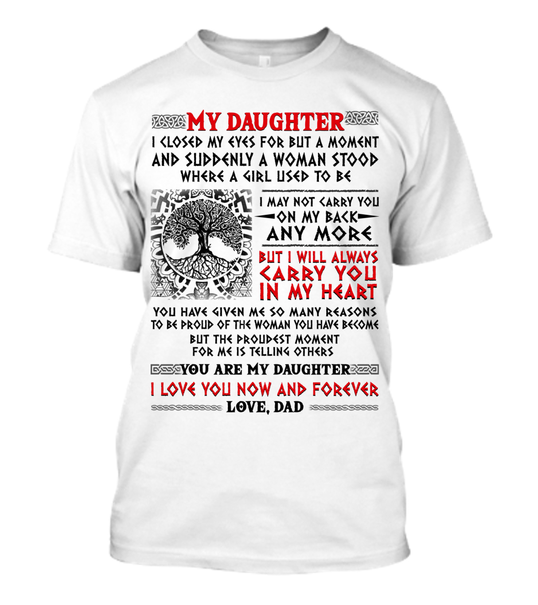My Daughter I Closed My Eyes I Will Always Carry You In My Heart Love Dad T-Shirt