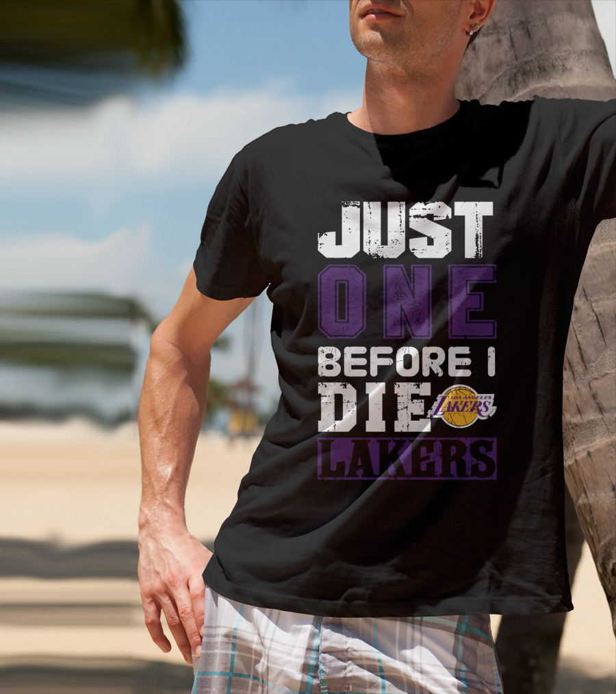 Just One Before I Die Los Angeles Lakers T-Shirt