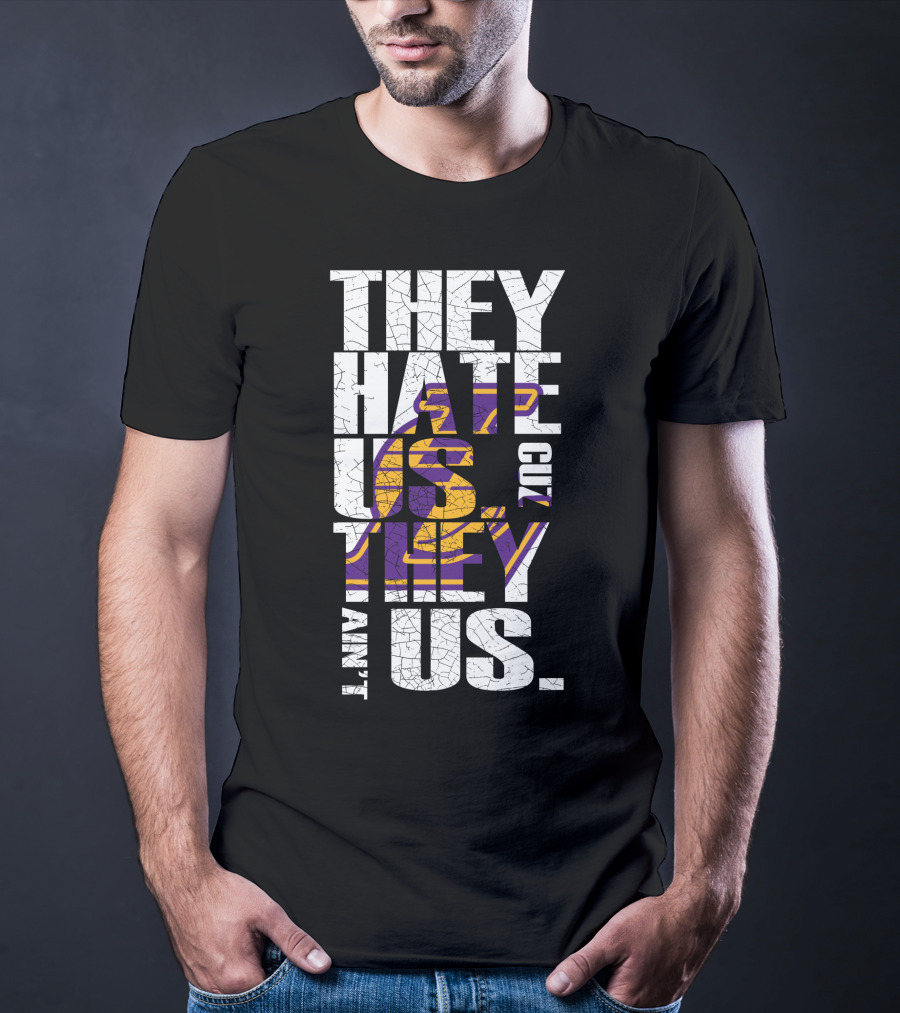 Los Angeles Lakers They Hate Us Cuz They Ain't Us T-Shirt