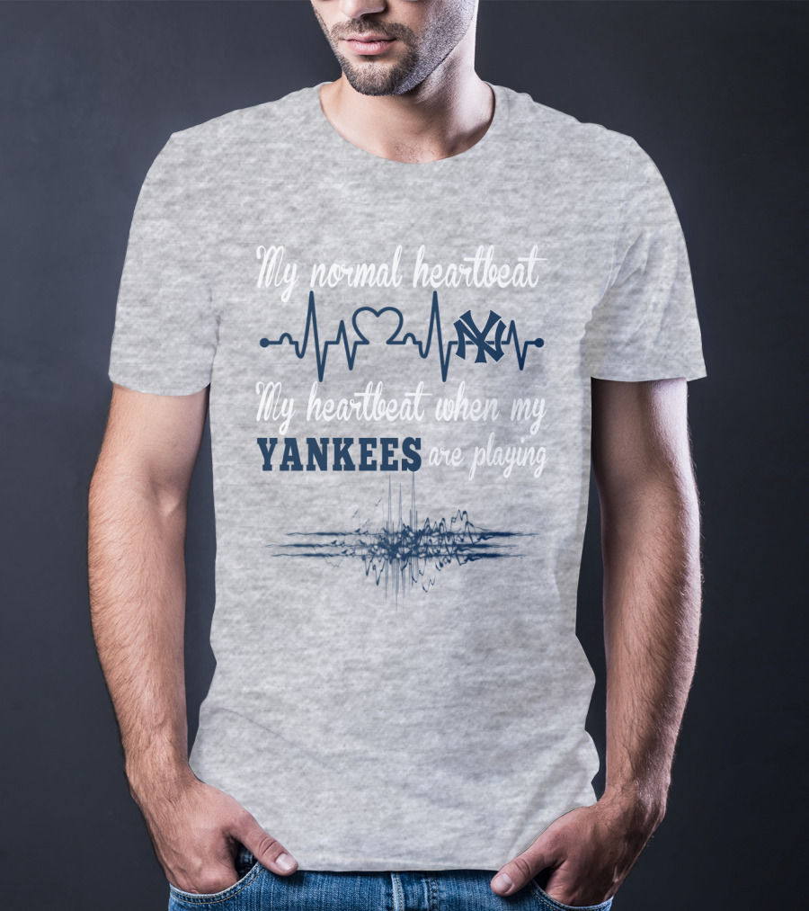 New York Yankees My Normal Heartbeat My Heartbeat When My Yankees Are Playing T-Shirt