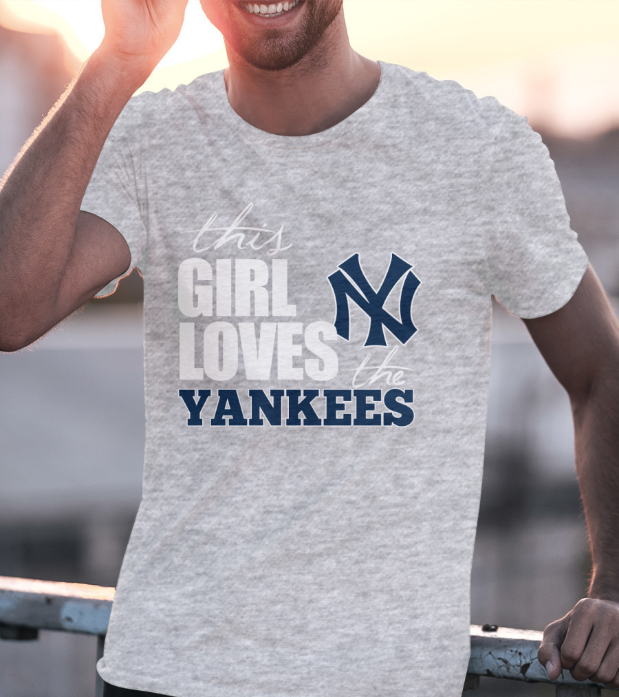 This Girl Loves The New York Yankees T-Shirt