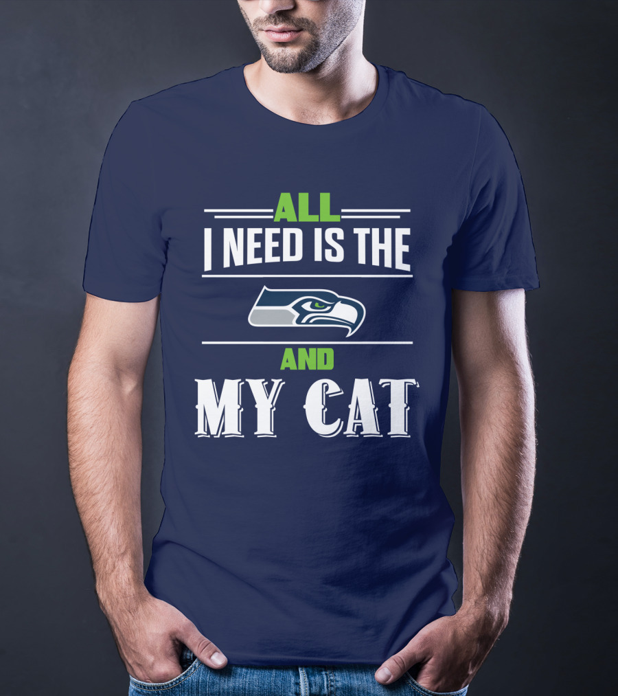 Seattle Seahawks All I Need Is The And My Cat T-Shirt