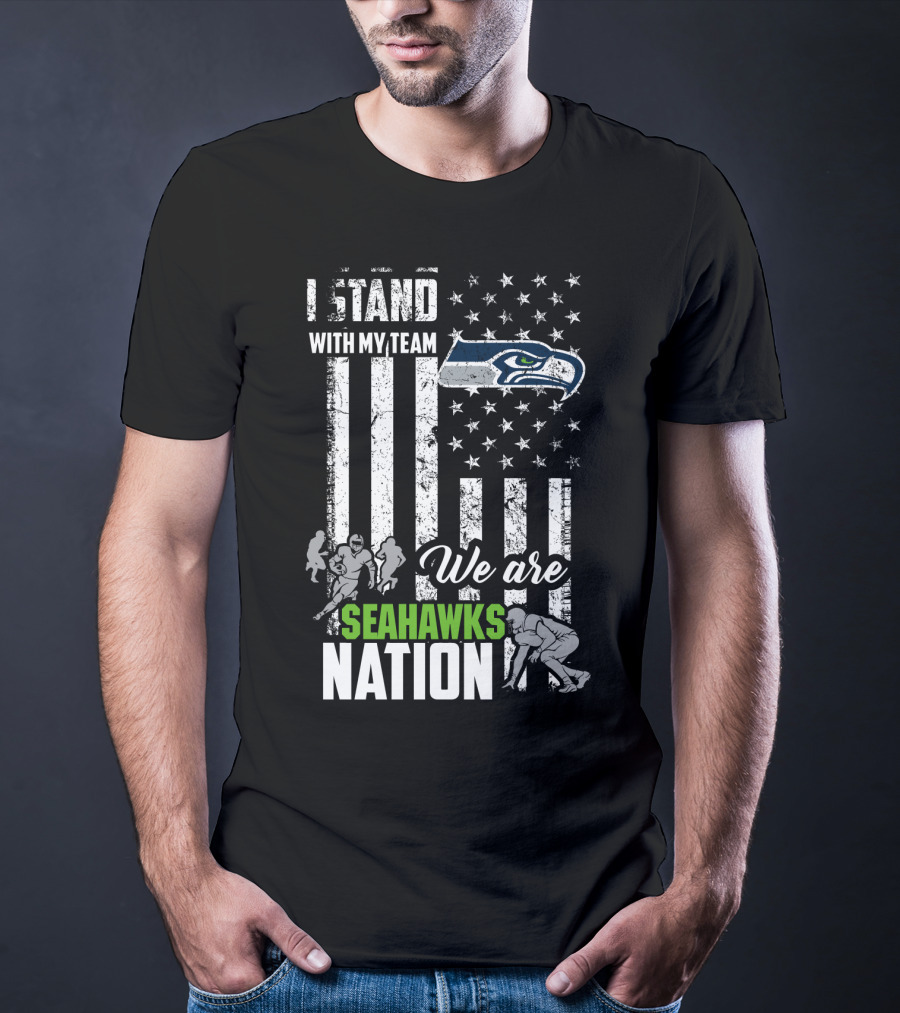 I Stand With My Team We Are Seahawks Nation T-Shirt