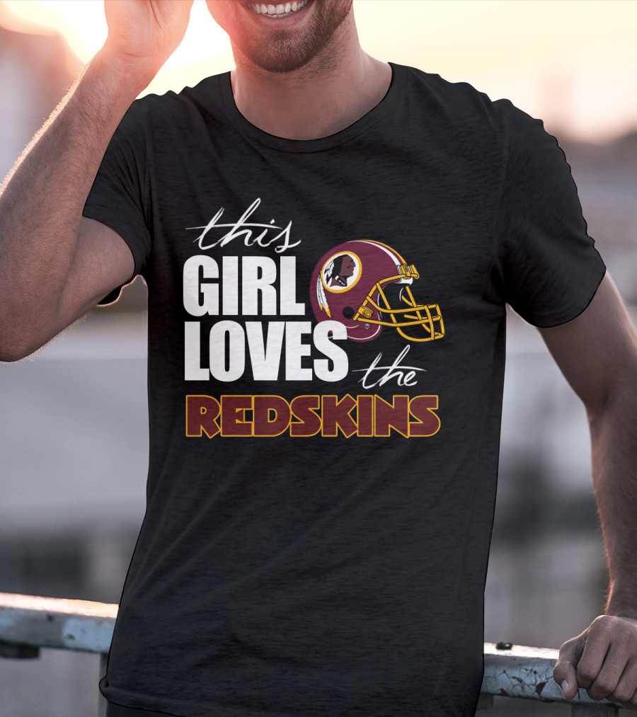 This Girl Loves The Redskins T-Shirt