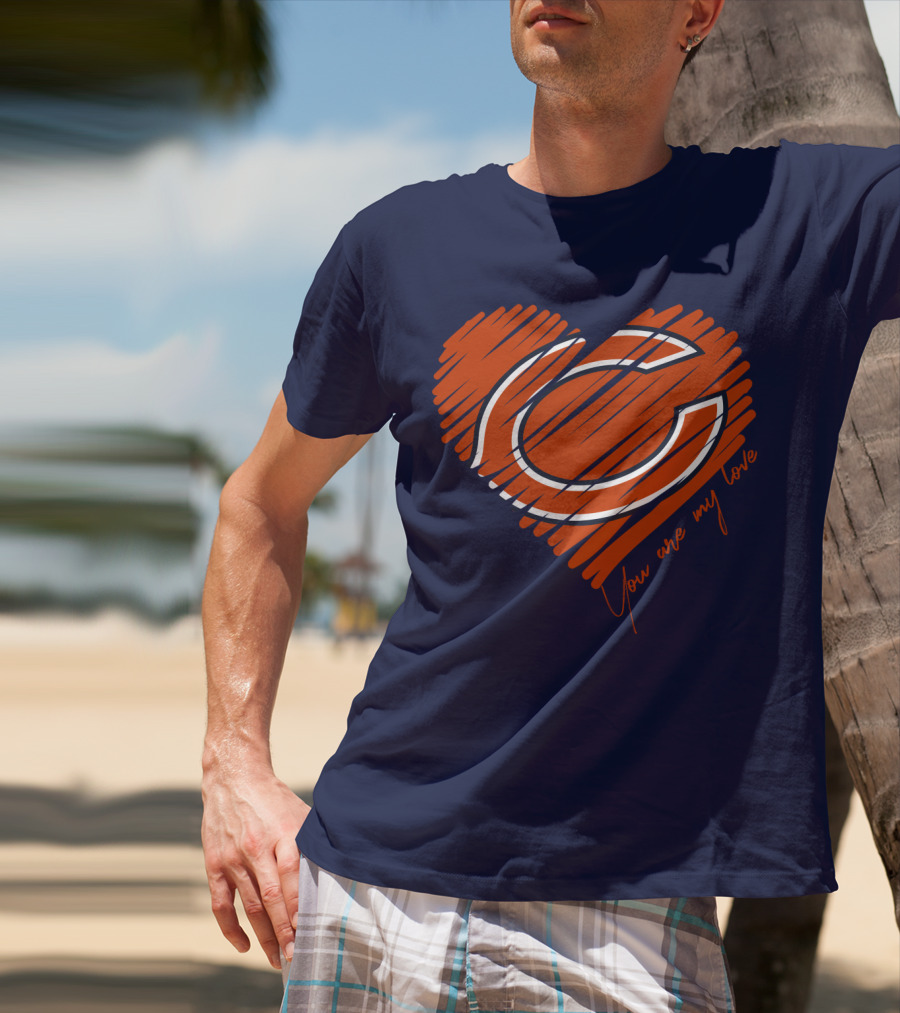 Chicago Bears You Are My Love T-Shirt