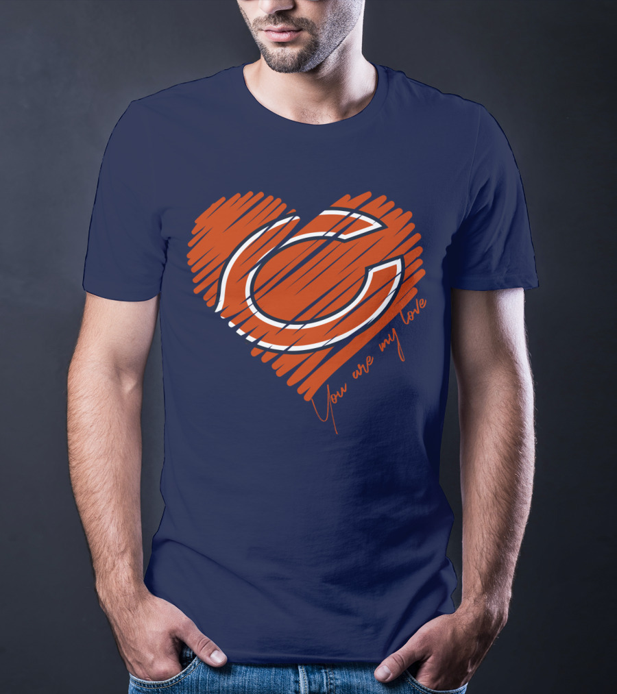 Chicago Bears You Are My Love T-Shirt