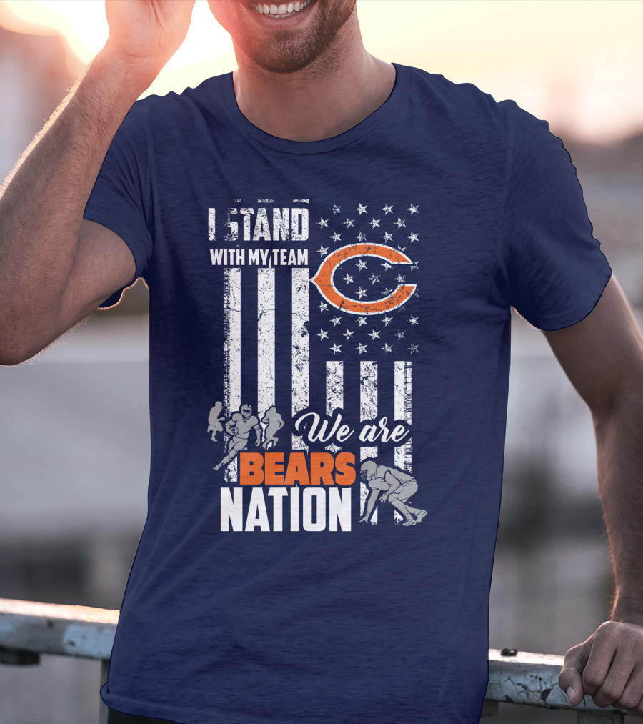 I Stand With My Team We Are Bears Nation T-Shirt