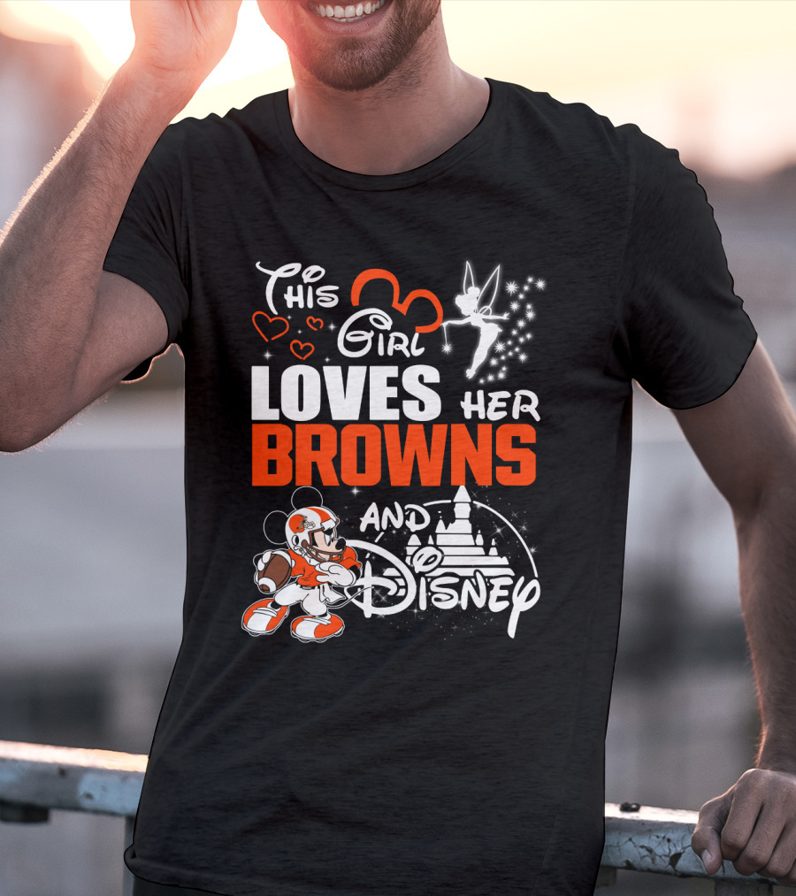 This Girl Loves Her Cleveland Browns And Disney T-Shirt