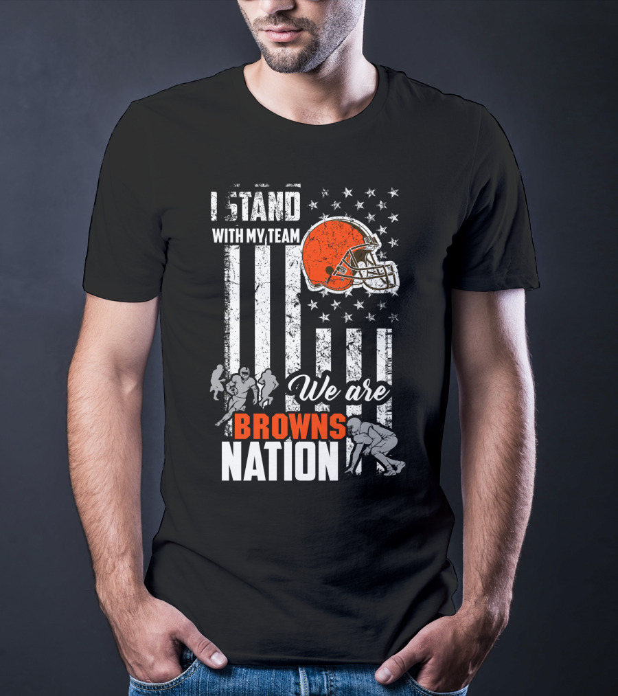 I Stand With My Team We Are Browns Nation T-Shirt