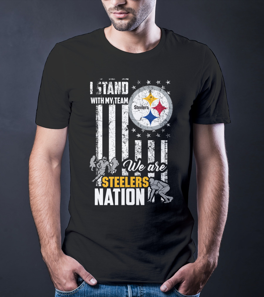 I Stand With My Team We Are Steelers Nation Pittsburgh Steelers T-Shirt