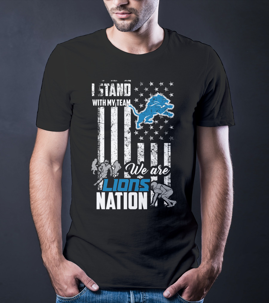 I Stand With My Team We Are Lions Nation T-Shirt