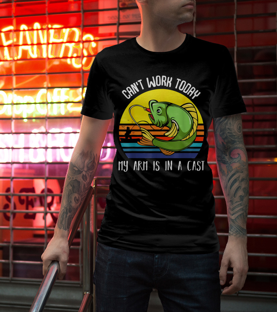 Can't Work Today My Arm Is In A Cast Fishing Angling Retro Fish T-Shirt
