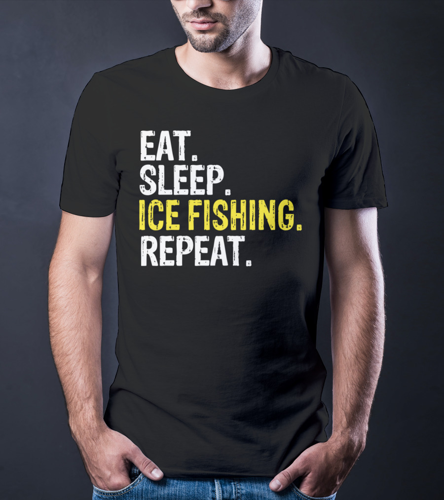 Eat Sleep Ice Fishing Repeat T-Shirt