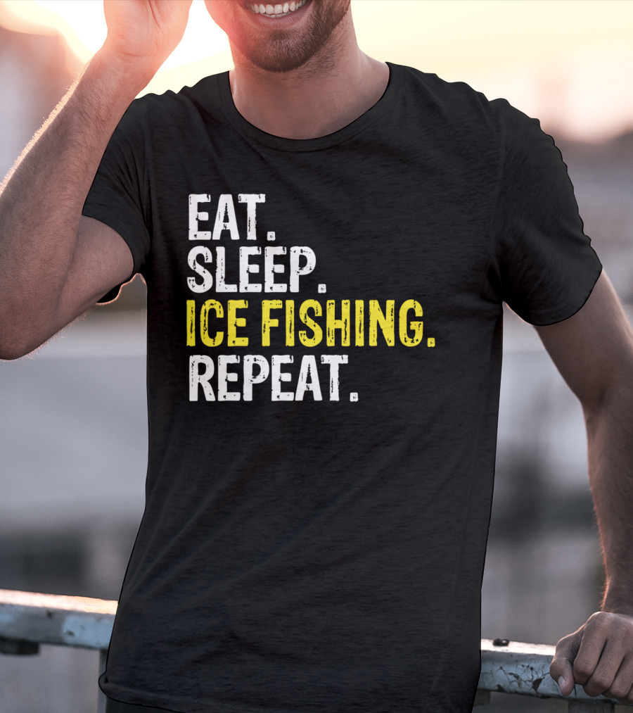 Eat Sleep Ice Fishing Repeat T-Shirt