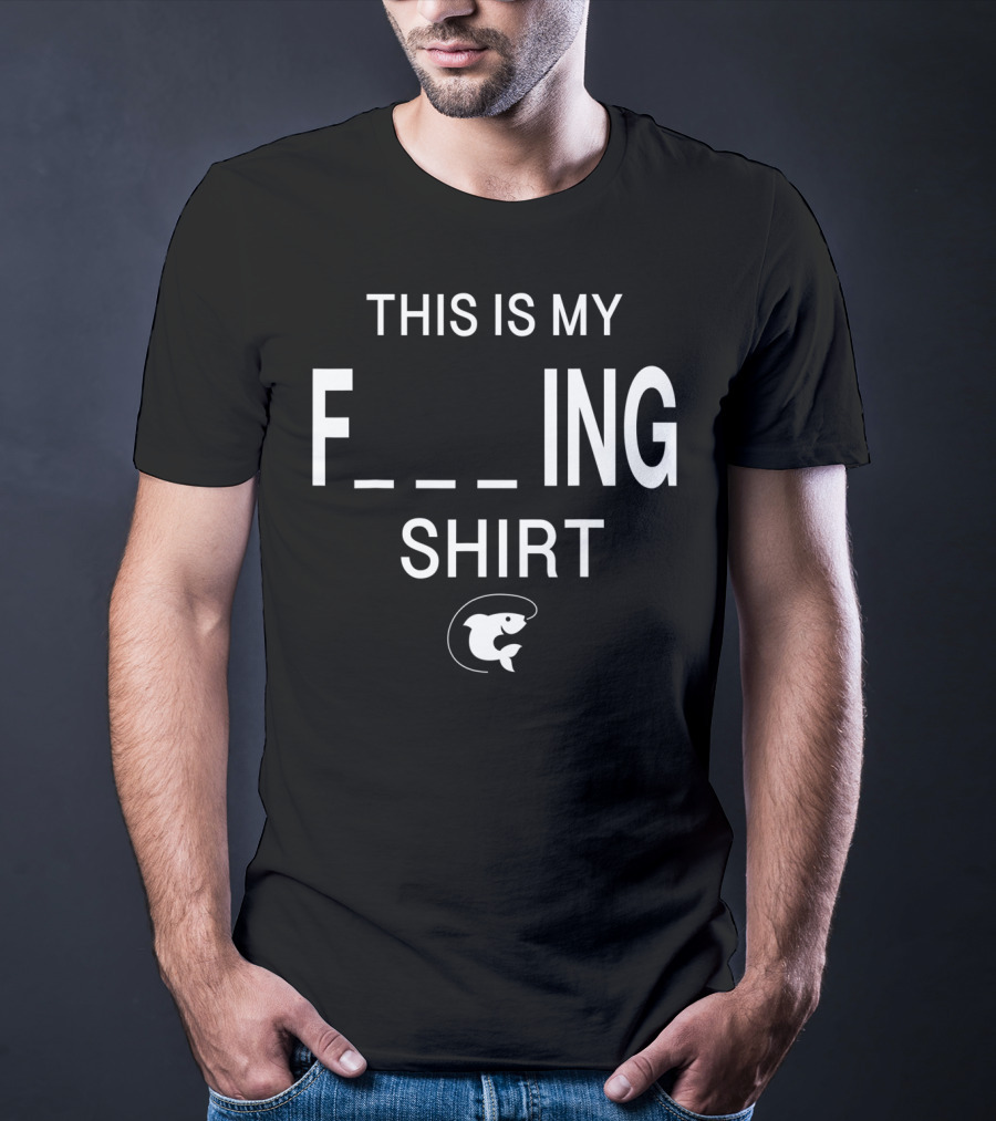 This Is My Funny Fishing Shirt F_ing Shirt Fish T-Shirt