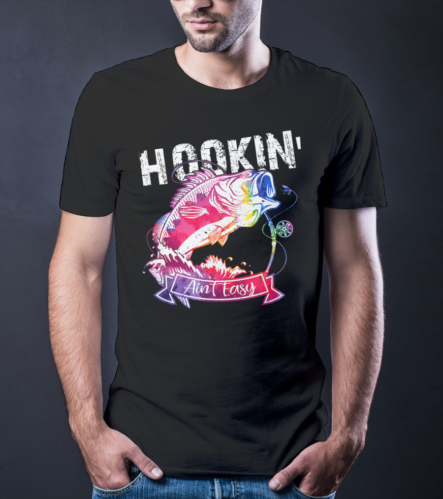Hookin Aint Easy Funny Fishing Lovers Colorful Fish T-Shirt