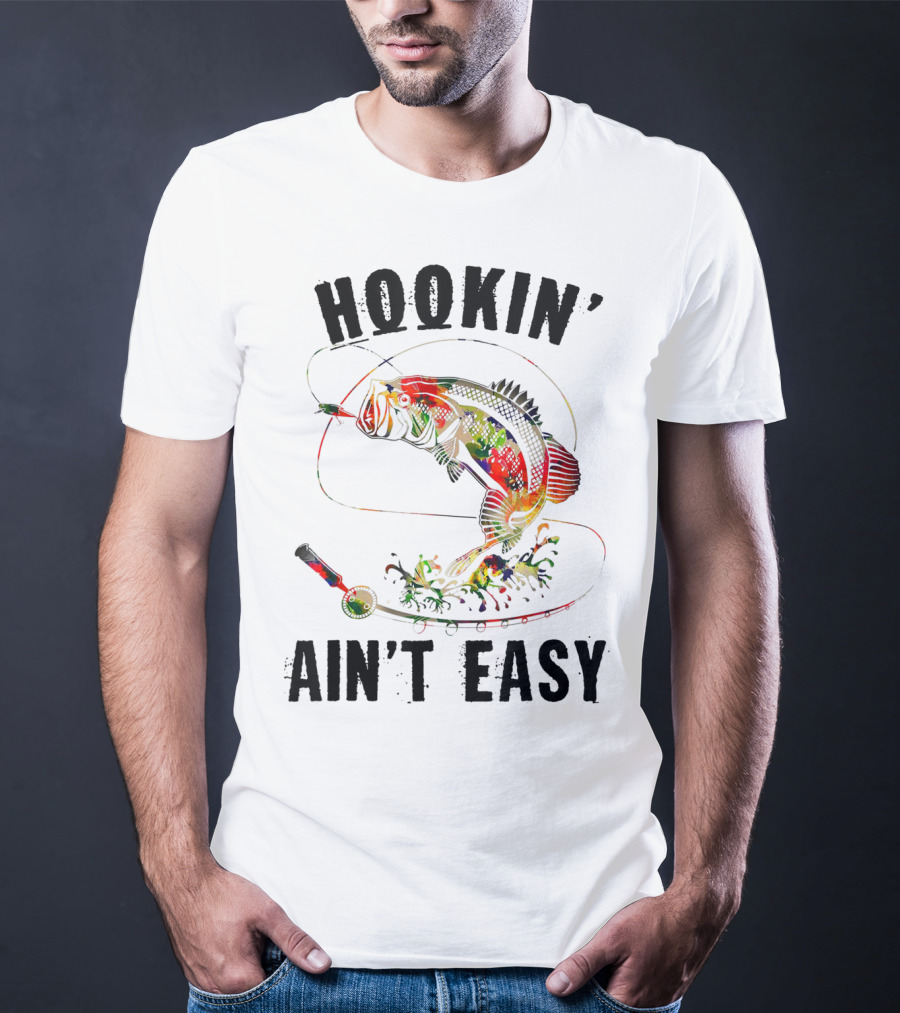 Hookin Aint Easy Funny Fishing Lover Bass Reel T-Shirt