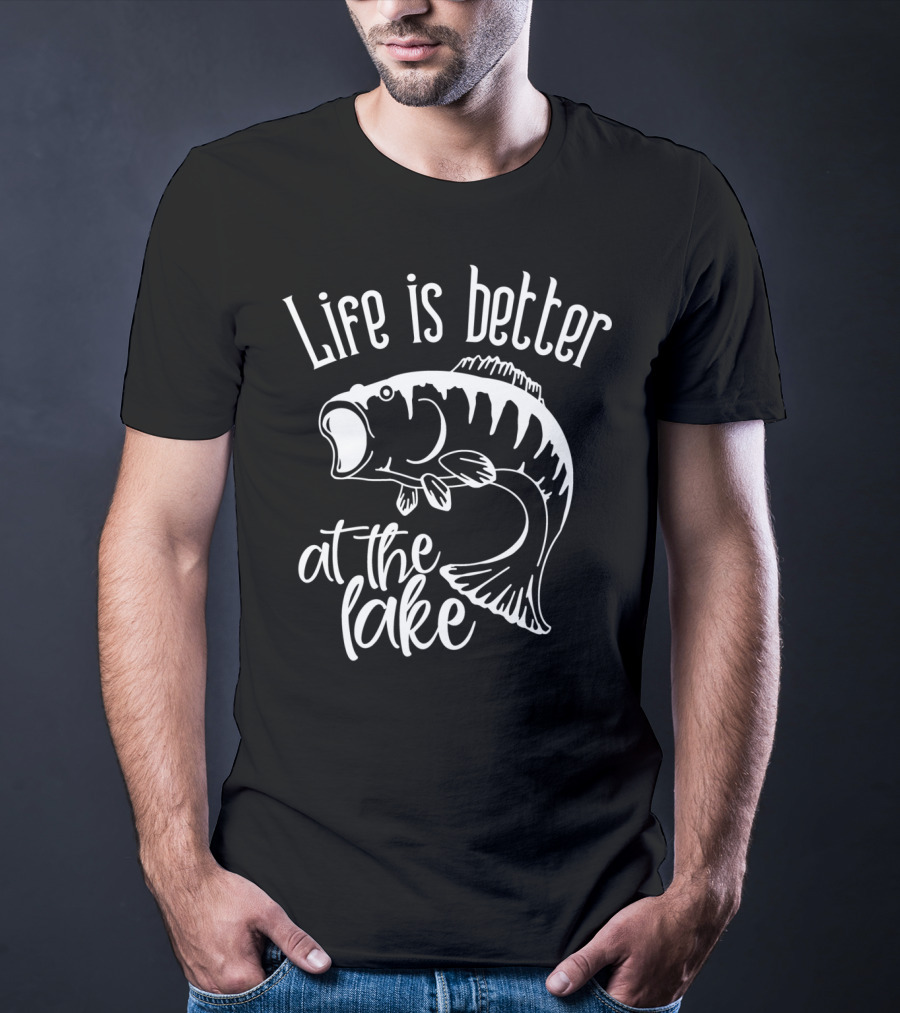Life Is Better At The Lake Fish Fishing T-Shirt