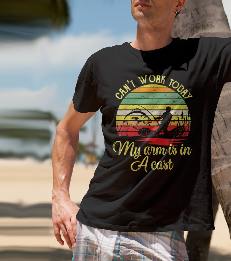 Can't Work Today My Arm Is In A Cast Funny Fishing Retro T-Shirt