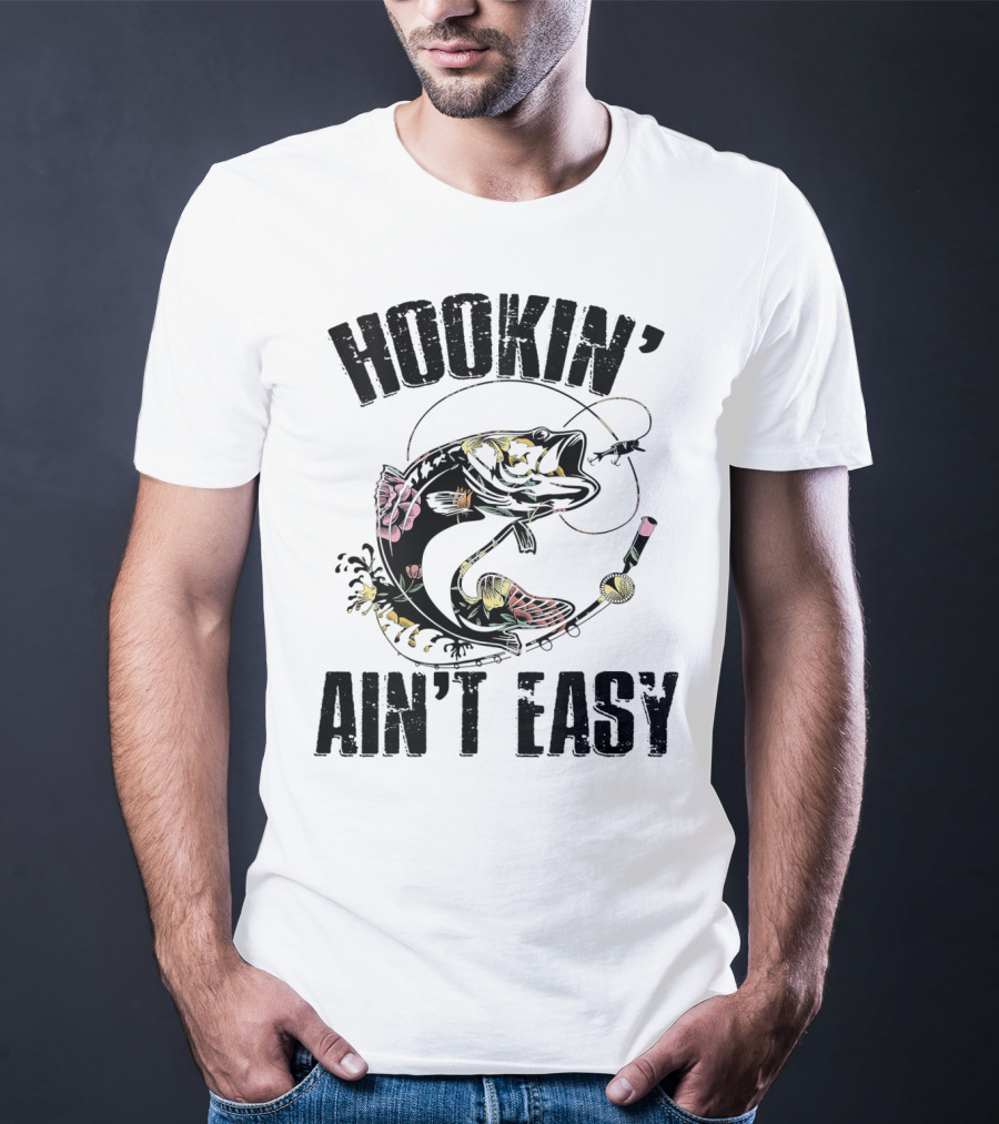 Hookin' Ain't Easy Funny Fishing Flower T-Shirt