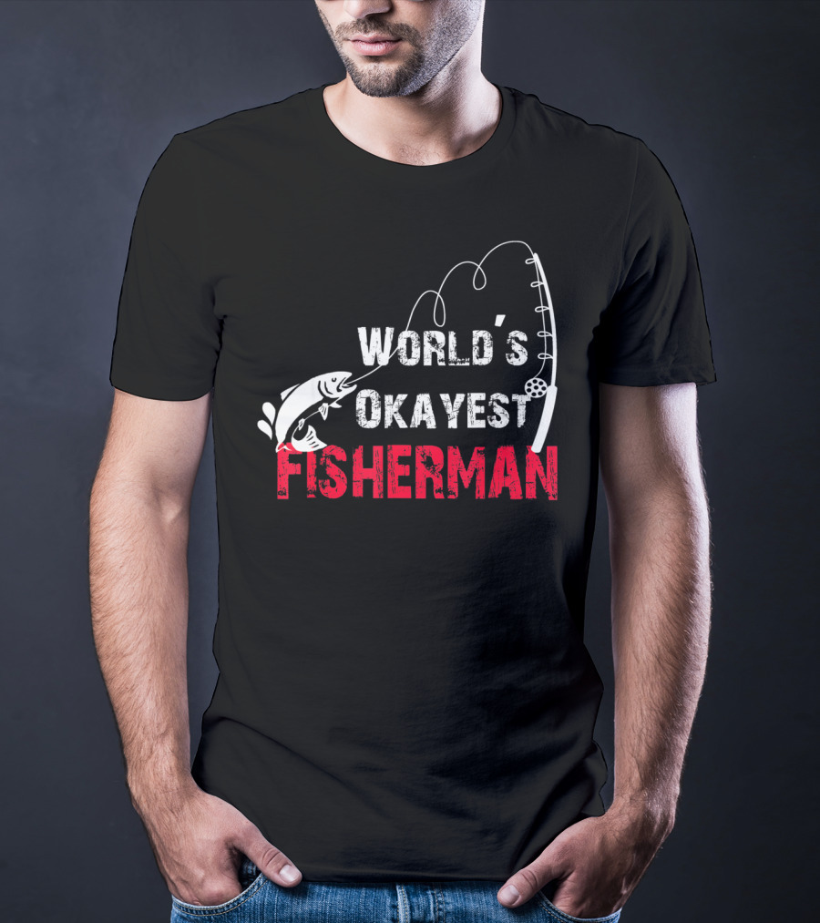 World's Okayest Fisherman Fishing Rod And Fish T-Shirt