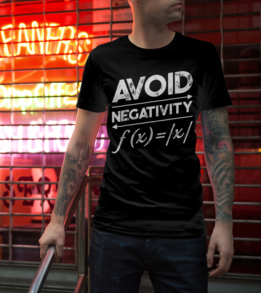 Avoid Negativity F(x)= T-Shirt