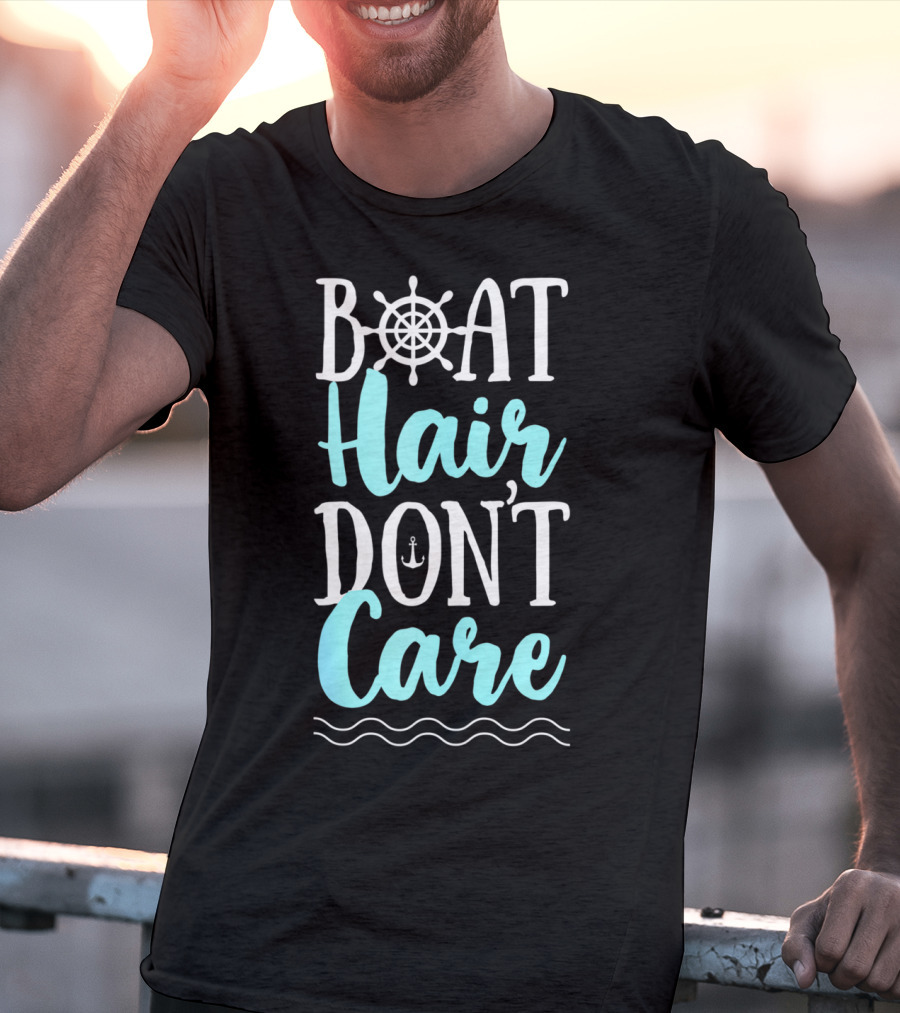 Boat Hair Don't Care Funny Boating Women Outdoor Nautical T-Shirt