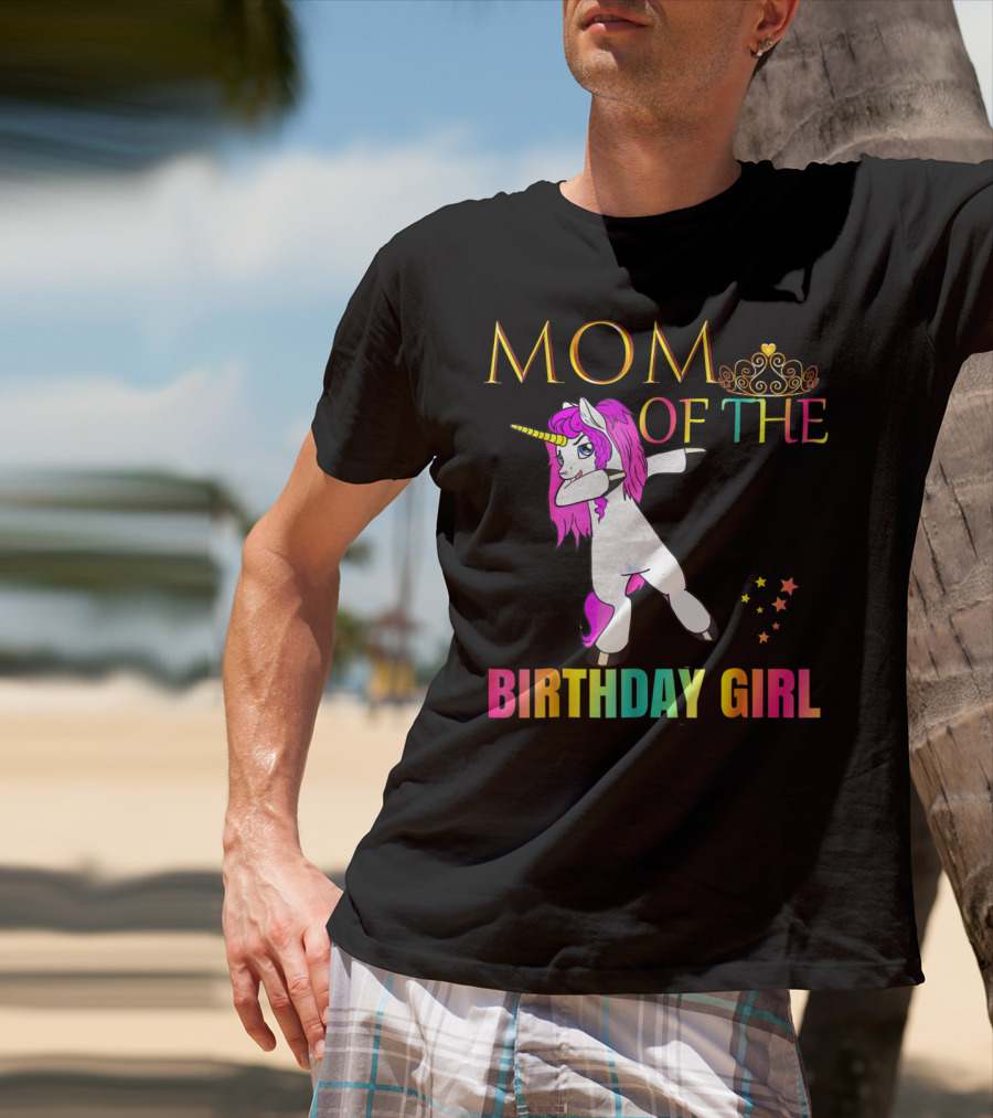 MOM OF THE BIRTHDAY GIRL Dabbing Unicorn Party T-Shirt