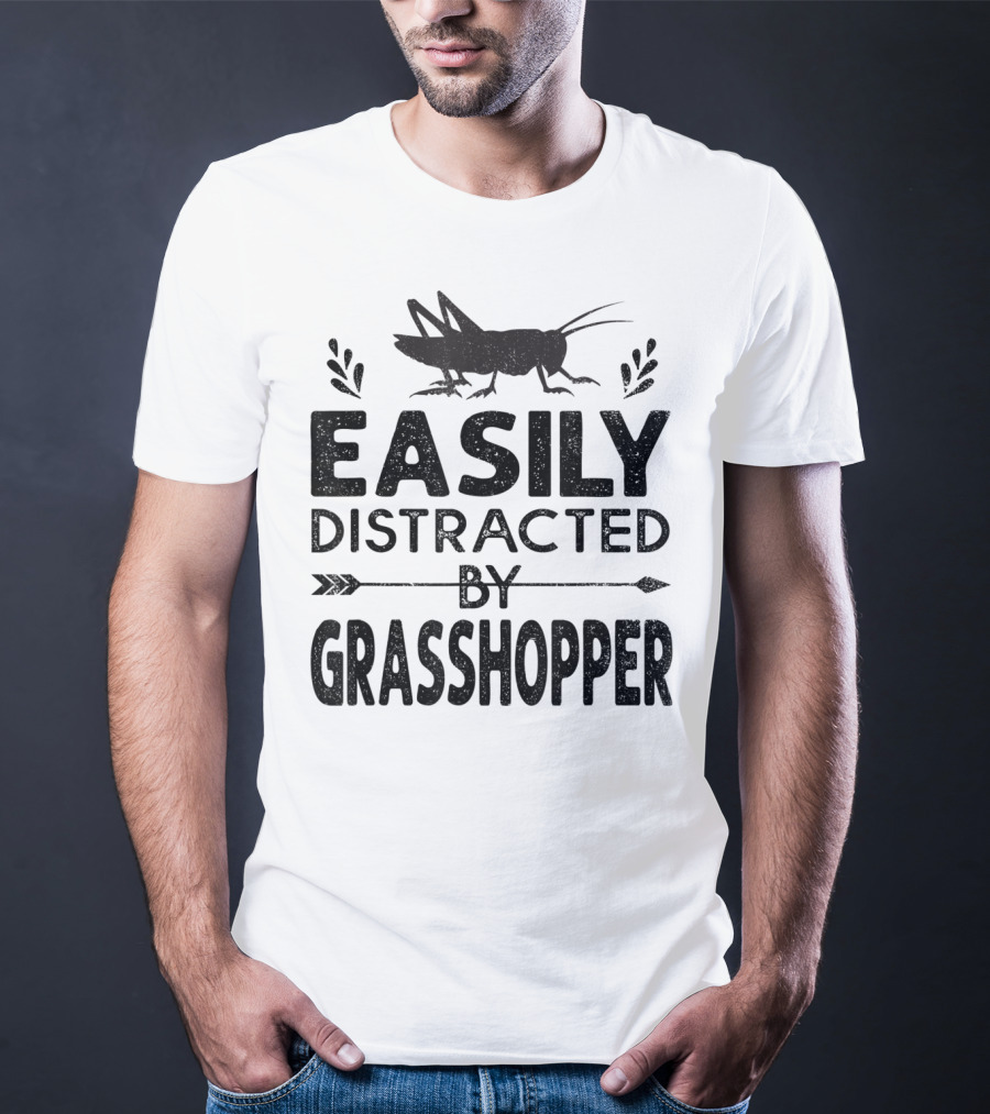 Easily Distracted By Grasshopper For Animal Lovers T-Shirt