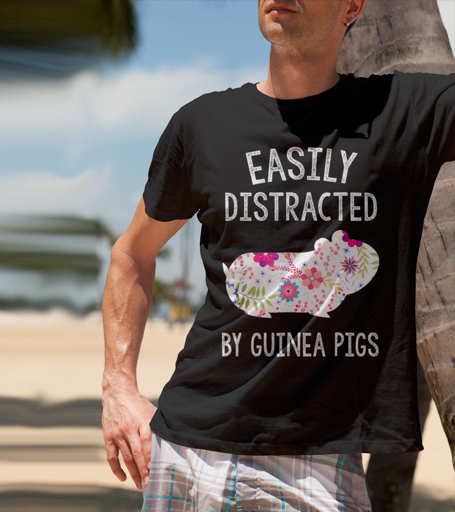 Easily Distracted By Guinea Pigs Floral Piggie Lover T-Shirt