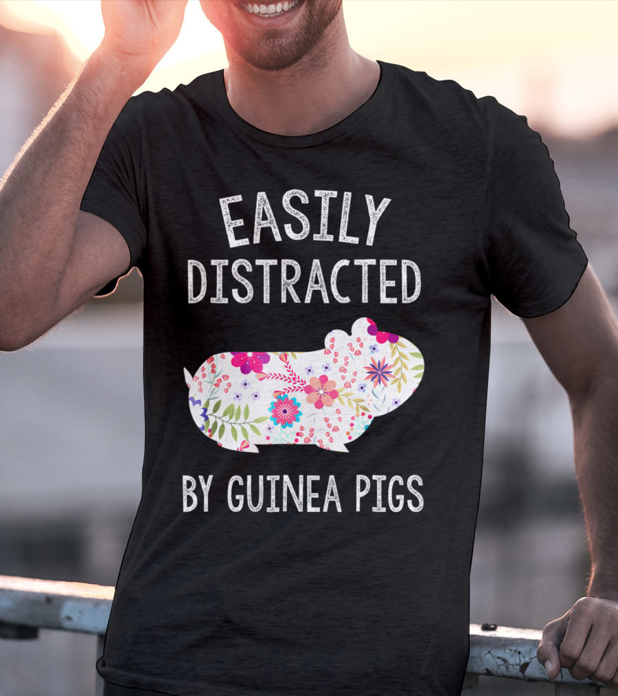 Easily Distracted By Guinea Pigs Floral Piggie Lover T-Shirt