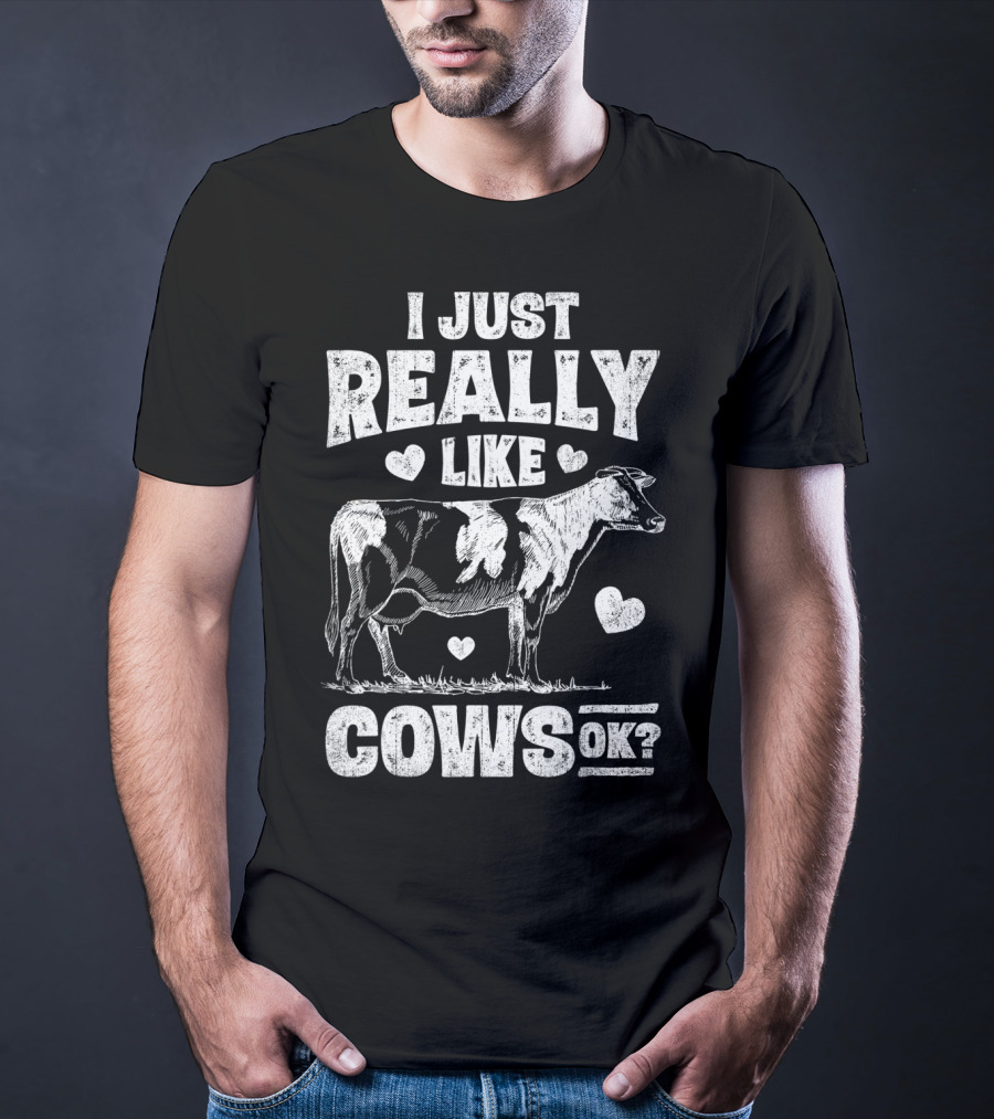 I Just Really Like Cows OK Cow Lover Farm Girls Love Hearts Animal T-Shirt