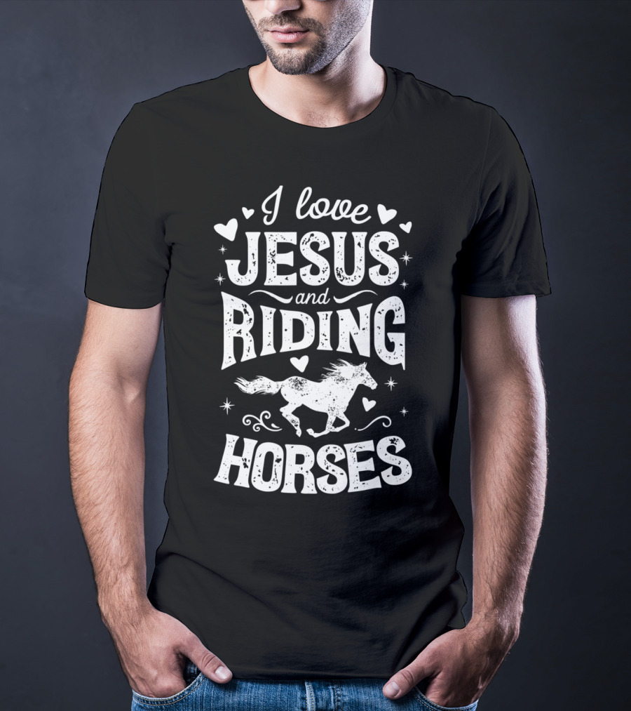 I Love Jesus And Riding Horses T-Shirt