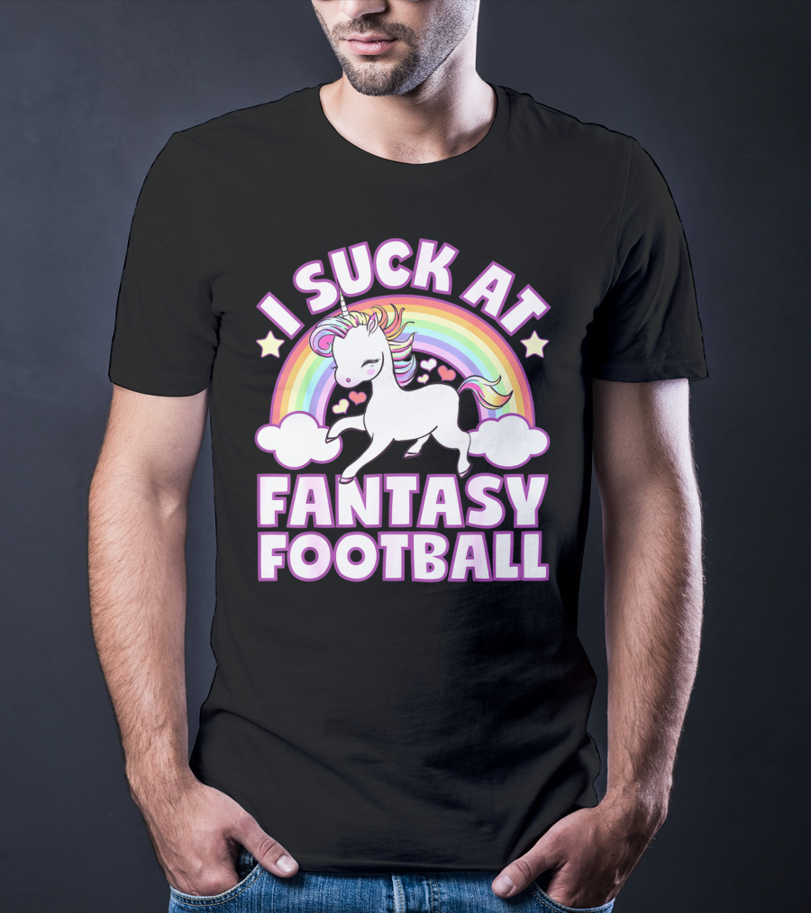I Suck At Fantasy Football Unicorn Rainbow Stars Hearts T-Shirt