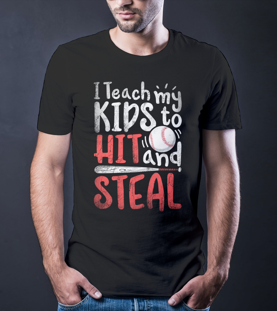 I Teach My Kids To Hit And Steal Baseball With Bat And Ball T-Shirt