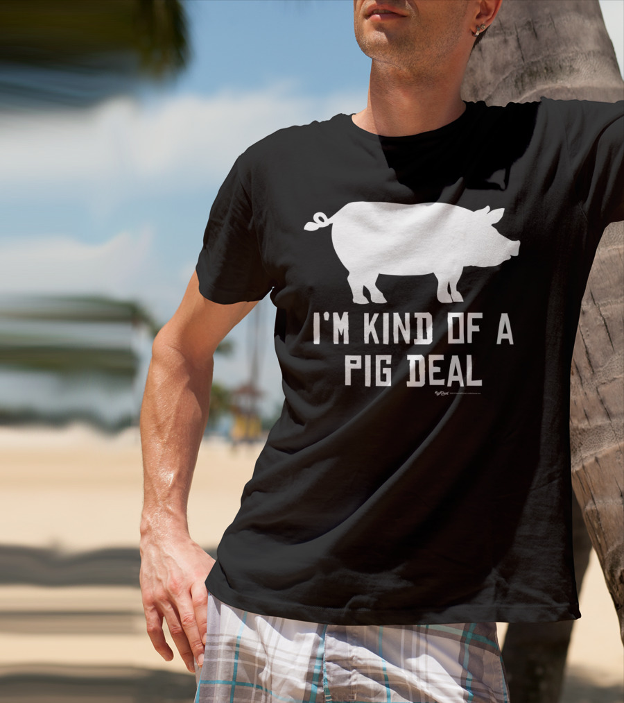 I'm Kind Of A Pig Deal Farmer Joke Drawing T-Shirt
