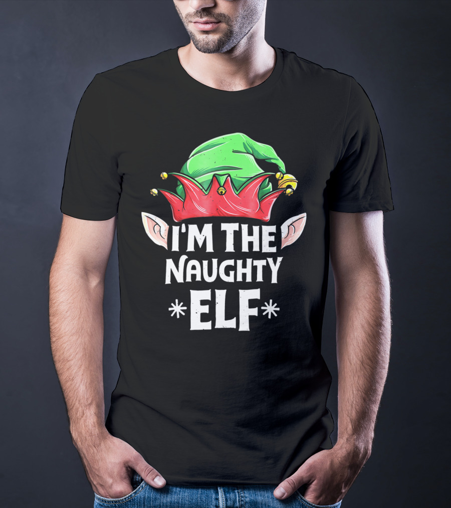 I'm The Naughty Elf Christmas Hat Ears T-Shirt