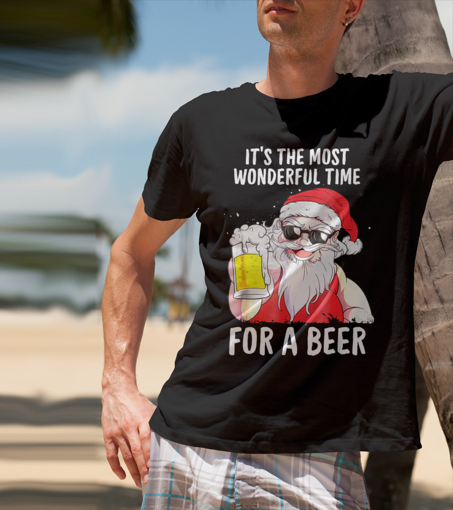 It's The Most Wonderful Time For A Beer Santa Claus Holiday Cheers T-Shirt