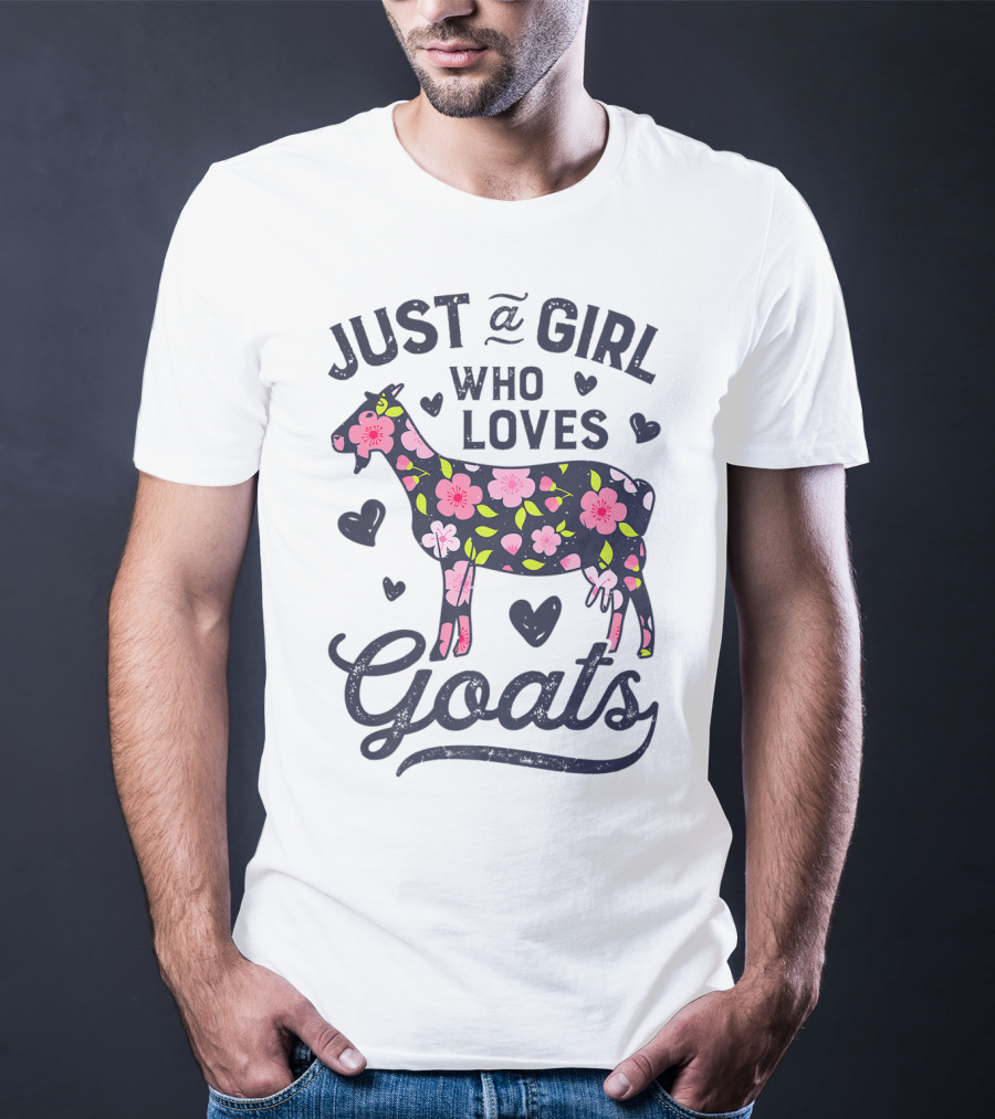 Just A Girl Who Loves Goats With Floral Goat And Hearts T-Shirt
